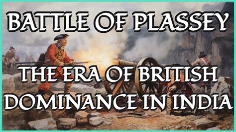 La Battaglia di Plassey; l'alba del dominio britannico e la fine dell'Impero Mughal in India